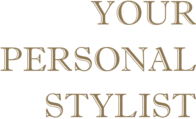 YOUR PERSONAL STYLIST
