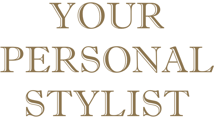 YOUR PERSONAL STYLIST